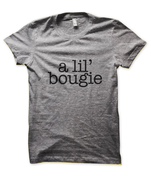 A Lil' Bougie T-Shirt A Lil' Bougie T-Shirt