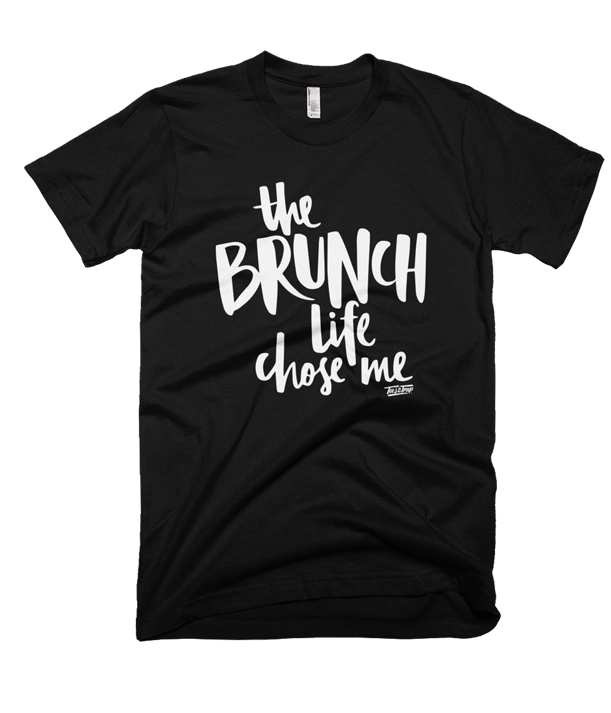 The Brunch Life Chose Me