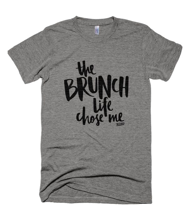 The Brunch Life Chose Me