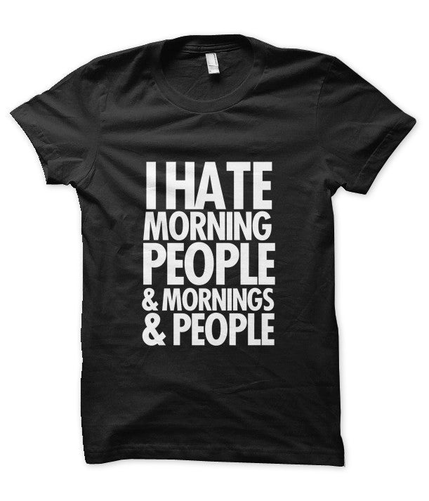 I Hate Morning People & Mornings & People
