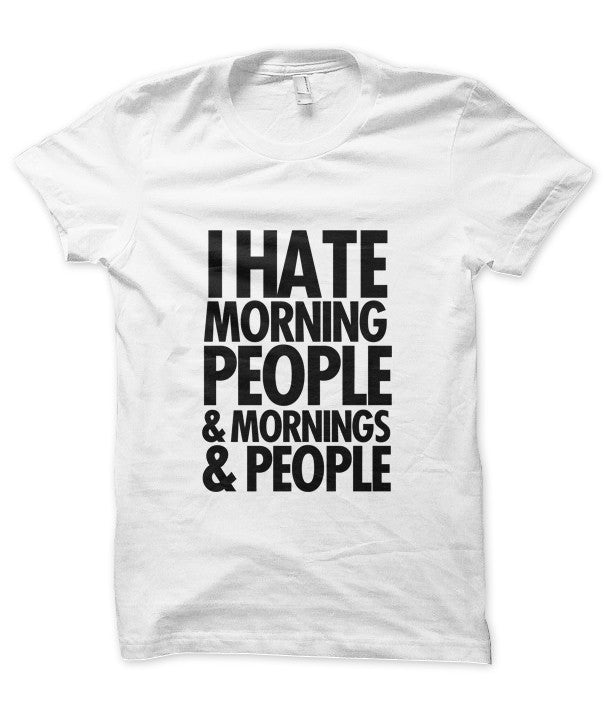 I Hate Morning People & Mornings & People