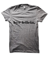 Bye, Felicia.