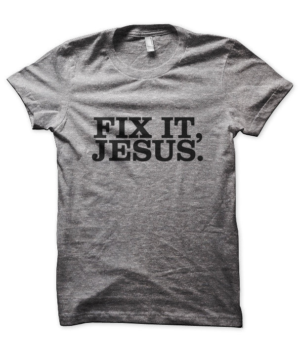 Fix It, Jesus.