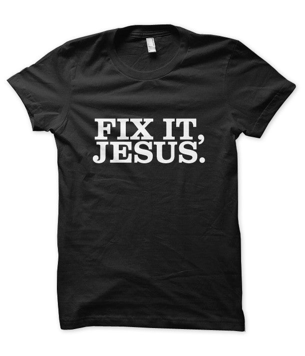 Fix It, Jesus.