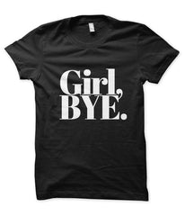 Girl, Bye.