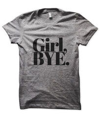 Girl, Bye.