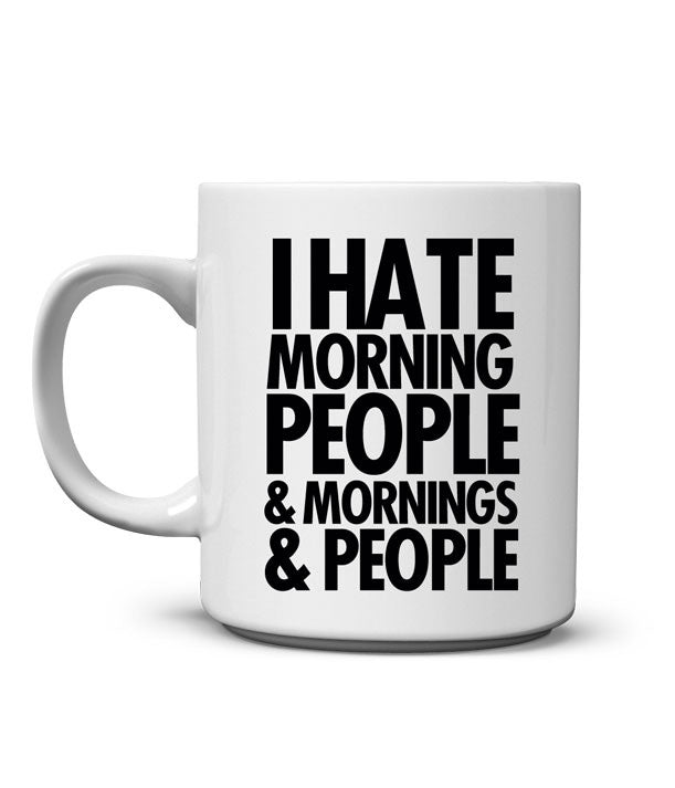 Hate Morning People Mug