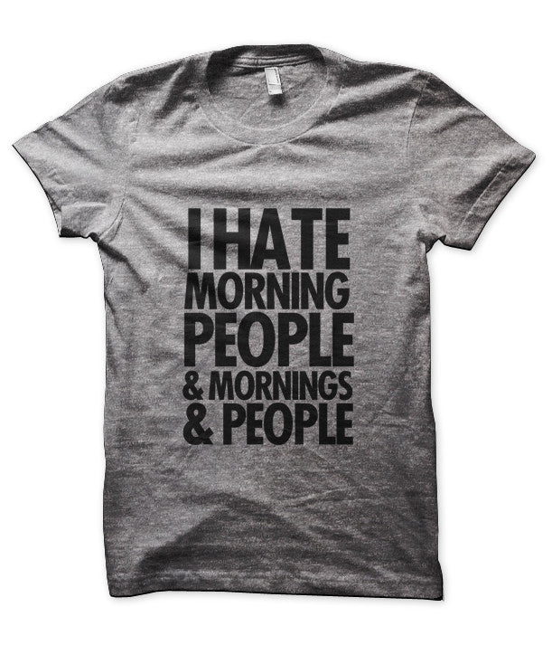 I Hate Morning People & Mornings & People