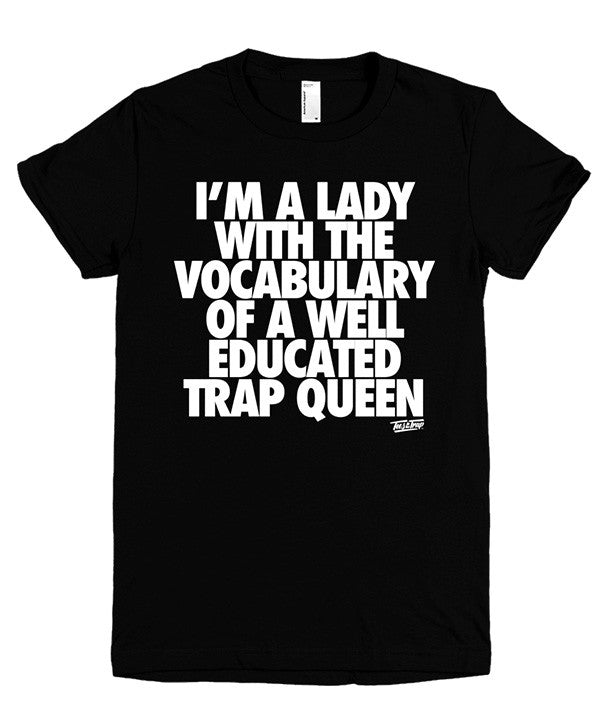 Well Educated Trap Queen